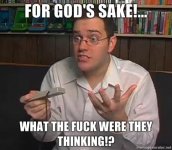 FOR-GODS-SAKE-WHAT-THE-FUCK-WERE-THEY-THINKING.jpg